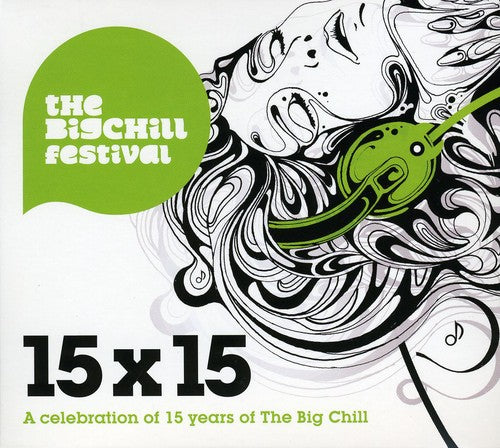 15x15: Celebrating 15 Years Of The Big Chill - 15x15: Celebrating 15 Years Of The Big Chill - Music CD
