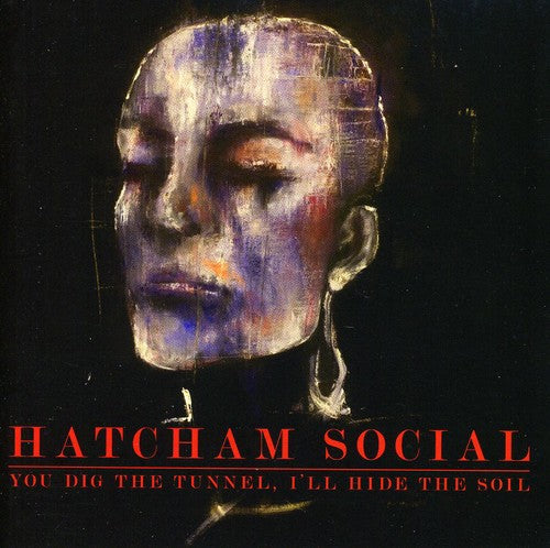 Hatcham Social - You Dig The Tunnel I'll Hide The Soil - Music CD