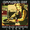 Commander Cody - Dopers Drunks & Everyday Losers - Music CD
