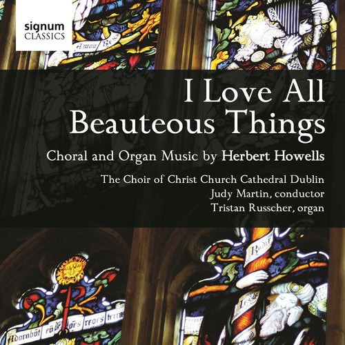 Howells / Russcher / Choir Of Christ / Martin - I Love All Beauteous Things - Music CD