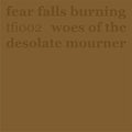 Fear Falls Burning - 7-woes Of The Desolate - Vinyl Record
