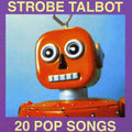Strobe Talbot - 20 Pop Songs - Music CD
