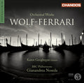 Wolf-ferrari / Geoghegan / Bbc Phil / Noseda - Orchestral Works - Music CD