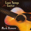 Hanson,mark - Love Songs For Guitar - Music CD