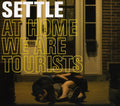 Settle - At Home We Are Tourists - Music CD