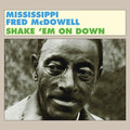 Mcdowell,fred Mississippi - Shake Em On Down - Music CD
