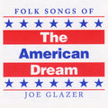 Glazer,joe - Folk Songs Of The American Dream - Music CD