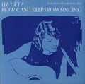 Getz,liz - How Can I Keep From Singing - Music CD