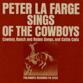 La Farge,peter - Peter La Farge Sings Of The Cowboys - Music CD
