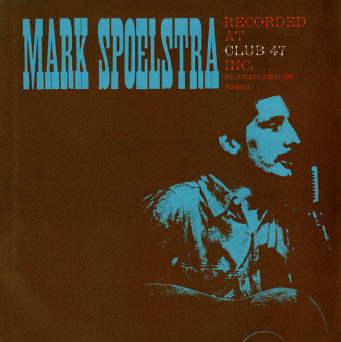 Spoelstra,mark - Mark Spoelstra Recorded At Club 47 - Music CD