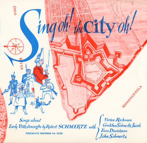 Schmertz,robert - Sing Oh The City Oh: Songs Of Early Pittsburgh - Music CD