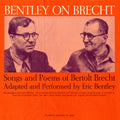Bentley,eric - Bentley On Brecht: Songs & Poems Of Bertolt Brecht - Music CD