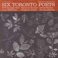 Six Toronto Poets / Various - Six Toronto Poets / Various - Music CD