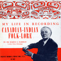 Barbeau,marius C. - My Life In Recording: Canadian-indian Folklore - Music CD