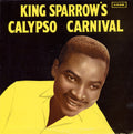 Mighty Sparrow - King Sparrow's Calypso Carnival - Music CD