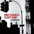 Savoldelli,boris / Sharp,elliot - Protoplasmic - Music CD