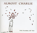 Almost Charlie - Plural Of Yes - Music CD