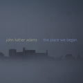 Adams,john Luther - Place We Began - Music CD