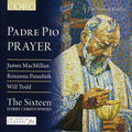 Sixteen / Christophers - Padre Pio: Prayer - Music CD