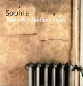 Sophia - There Are No Goodbyes - Vinyl Record