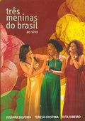 Silveira,jussara / Ribeiro,rita / Cristina,teresa - Tres Meninas Do Brasil - DVD