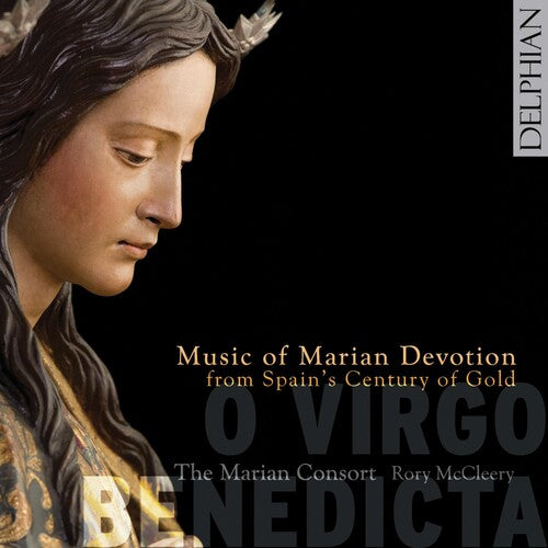 Marian Consort / Gwendolen / Walshe / Borrett - O Virgo Benedicta: Music Of Marian Devotion From - Music CD