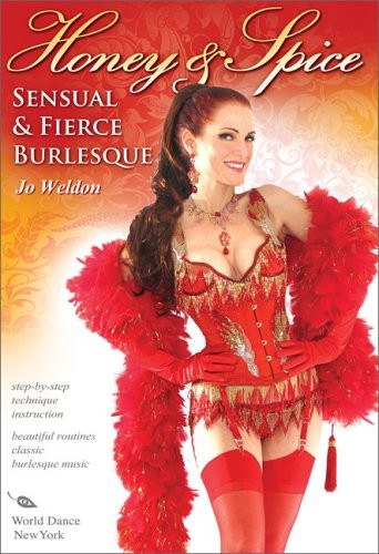Weldon,jo - Honey & Spice: Sensual & Fierce Burlesque - DVD