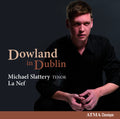 Slattery / La Nef - Dowland In Dublin - Music CD