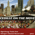 Cedille On The Move: High Energy Tracks From Chica - Cedille On The Move: High Energy Tracks From Chica - Music CD