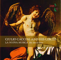 Caccini / Monteverdi / La Nuova Musica / Bates - Guilo Caccini & His Circle - Music CD