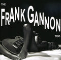 Frank Gannon Trio - The Frank Gannon Trio Music CD