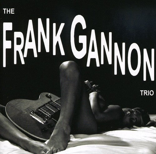 Frank Gannon Trio - The Frank Gannon Trio Music CD