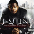 J-shin - Your Woman Chose Me - Music CD