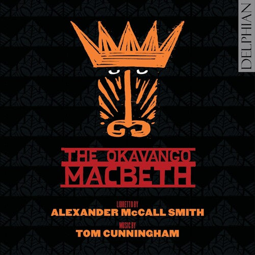 Cunningham / Mackay / Busfield / Bawtree - Okavango Macbeth - Music CD