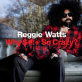 Watts,reggie - Why Shit So Crazy - Music CD