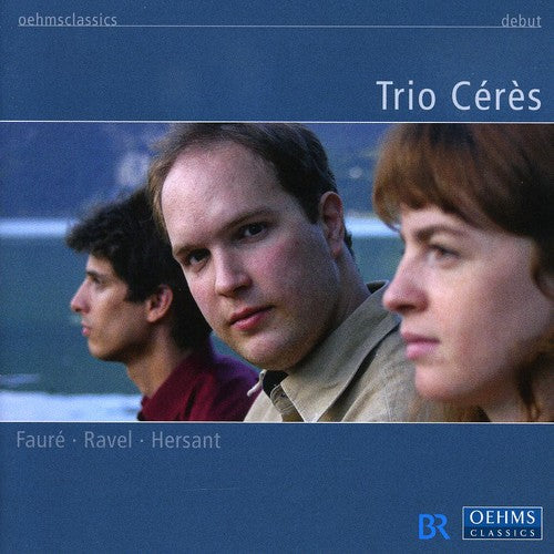 Faure / Ravel / Hersant / Mozart / Trio Ceres - Trio Ceres - Music CD