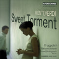 Monteverdi / I Fagiolini / Hollingworth - Sweet Torment - Music CD
