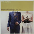 Audreys - Between Last Night & Us - Vinyl Record