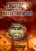 End Times & Mayan Prophecies Explained - End Times & Mayan Prophecies Explained - DVD