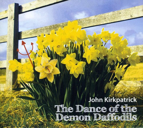 Kirkpatrick,john - Dance Of The Demon Daffodils - Music CD
