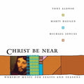 Alonso,tony / Haugen,marty / Joncas,michael - Christ Be Near - Music CD