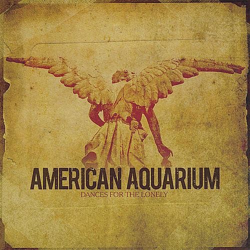 American Aquarium - Dances For The Lonely - Music CD