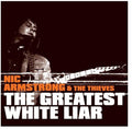 Armstrong,nic & Thieves - Greatest White Liar - Music CD