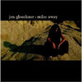 Gloeckner,jen - Miles Away - Music CD