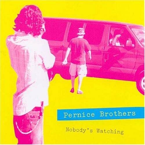Pernice Brothers - Nobodys Watching / Nobody's Listening - Music CD