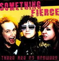 Something Fierce - There Are No Answers - Vinyl Record