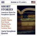 Ives / Higdon / Torke / Ancia Saxophone Quartet - Short Stories: American Music For Saxophone Quarte - Music CD