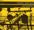 Santiago,daniel - Metropole - Music CD