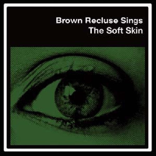 Brown Recluse - Soft Skin - Vinyl Record