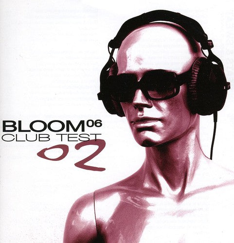 Bloom06 - Club Test 02